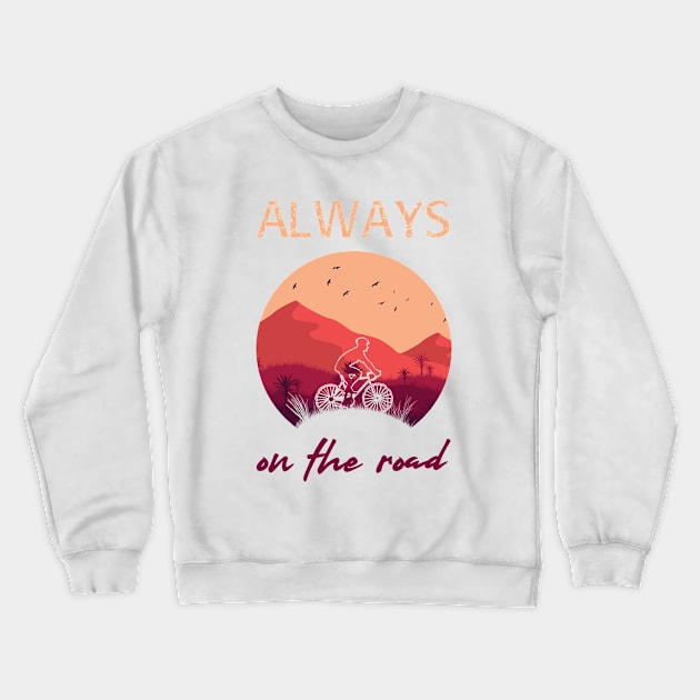 Always on the road - Cycle Crewneck Sweatshirt by serre7@hotmail.fr